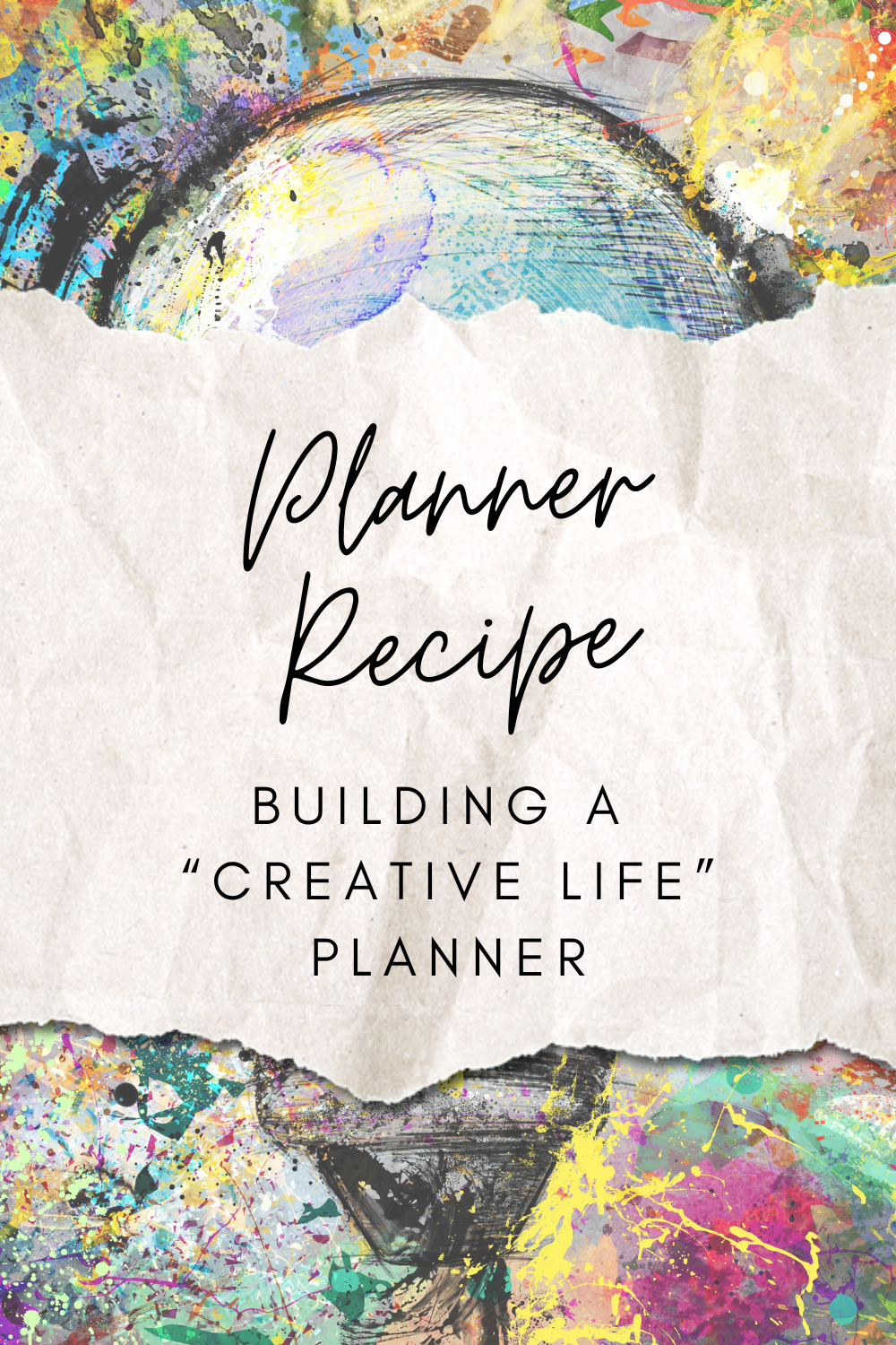Planner Recipe: Building the Perfect Creative Life Planner