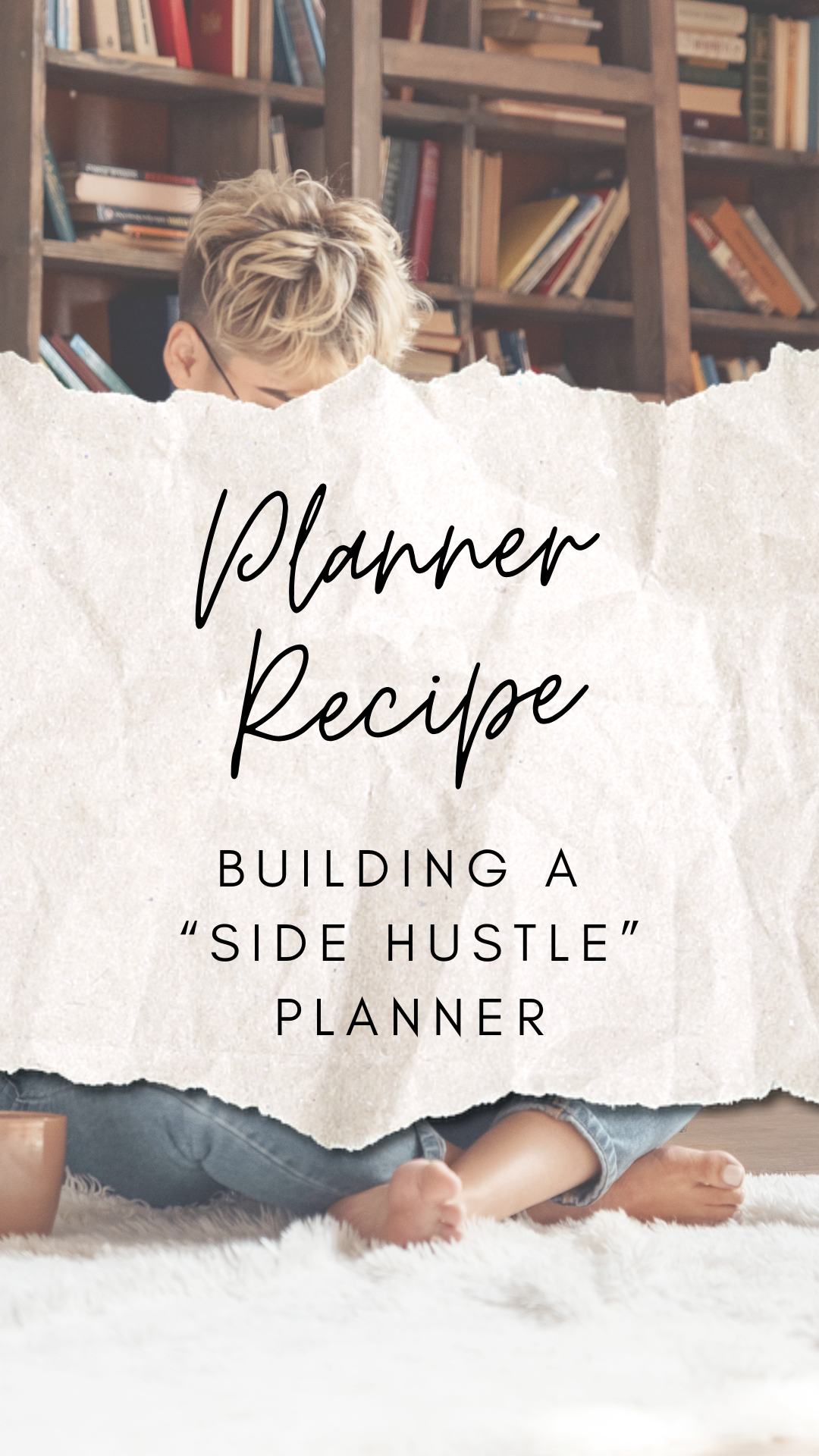 Planner Recipe: Building the Perfect Side Hustle Planner