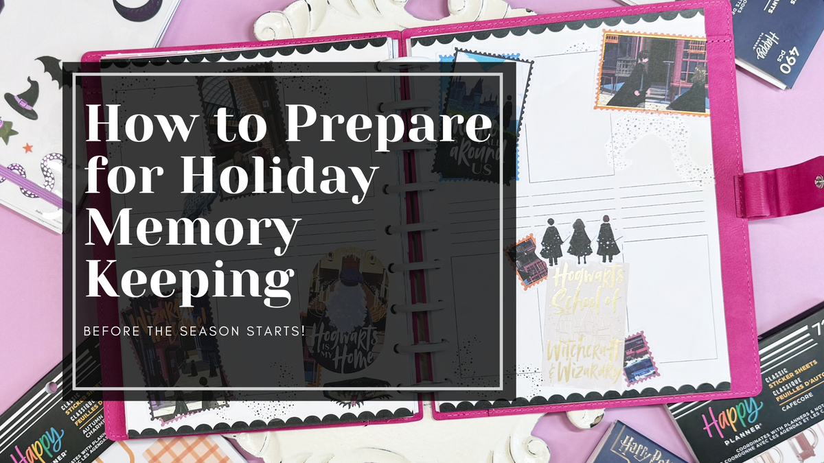 How to Prepare for Holiday Memory Keeping Before the Season Starts
